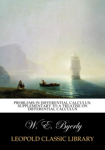 Problems in Differential Calculus: Supplementary to a Treatise on differential calculus
