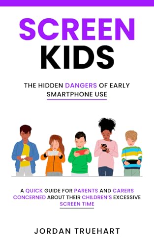 Screen Kids: The Hidden Dangers Of Early Smartphone Use (Vybology)