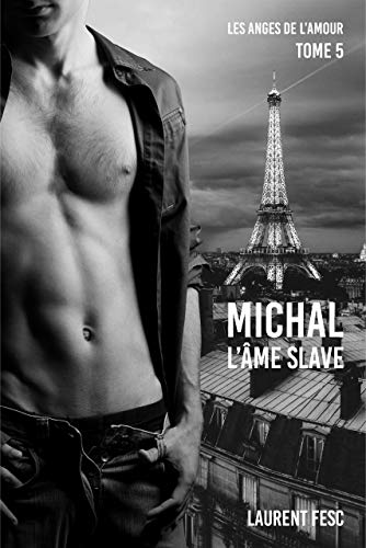 Télécharger MICHAL L'AME SLAVE (LES ANGES DE L'AMOUR t. 5) livre En ligne
