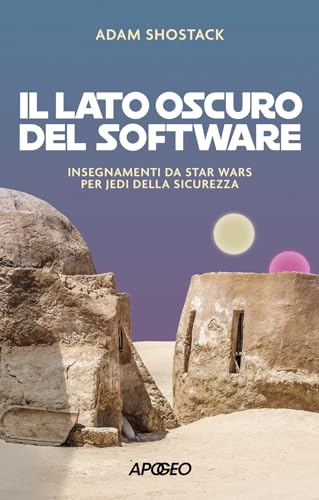  Il lato oscuro del software. Insegnamenti da Star Wars per jedi della sicurezza