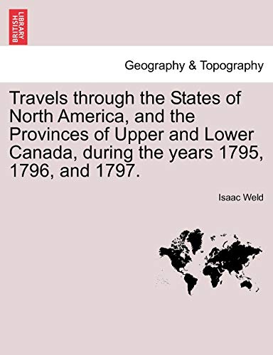 Travels Through the States of North America, and the Provinces of Upper and Lower Canada, During the Years 1795, 1796, and 1797.