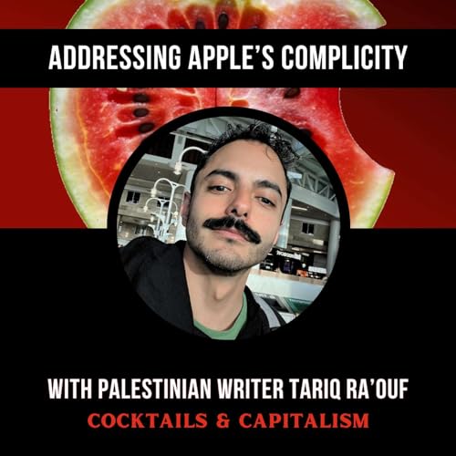 Holding Apple Accountable with Palestinian Writer Tariq Ra&rsquo;ouf