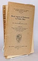 Moral Aspects of Dishonesty in Public Office: A Dissertation (Catholic University of America Studies in Sacred Theology (Second Series) No. 28) B007LN5NVA Book Cover