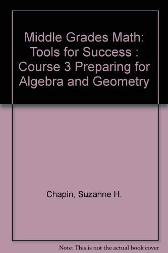 Middle Grades Math: Tools for Success : Course 3 Preparing for Algebra ...
