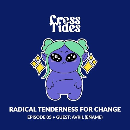 Radical Tenderness for Change