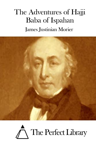 The Adventures of Hajji Baba of Ispahan (Perfect Library)