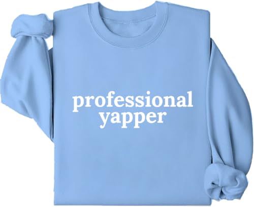 Professional Yapper Sweatshirt Yapper Sweatshirt Professional Yapper Shirt Yapper Shirt Sky Blue