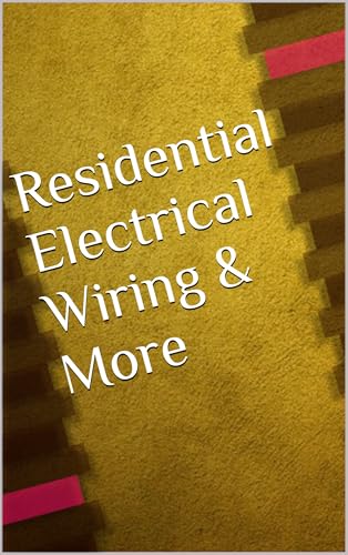 Residential Electrical Wiring & More