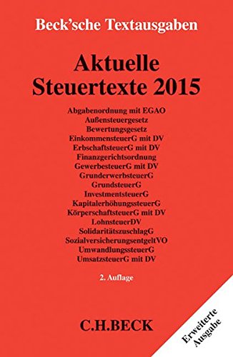 Aktuelle Steuertexte 2015: Textausgabe - Rechtsstand: 15. September 2015 (Beck'sche Textausgaben) Aktuelle Steuertexte 2015: Textausgabe - Rechtsstand: 15. September 2015 (Beck'sche Textausgaben)