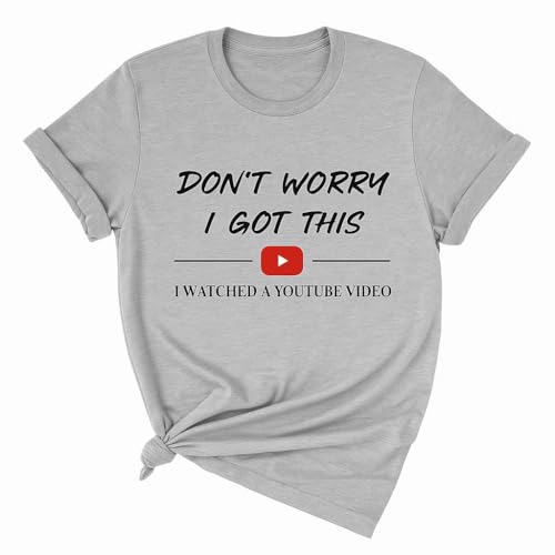 Funny T-Shirt – “Don’t Worry I Got This, I Watched a YouTube Video” Tee, Hilarious Gift for Men Dad Him, Father’s Day Shirt, Birthday Gift Multicolor