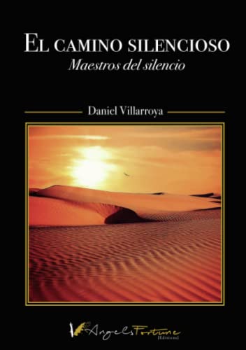 El Camino Silencioso: Maestros Del Silencio El Camino Silencioso: Maestros Del Silencio