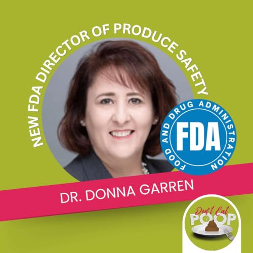 FDA's New Director of Produce Safety: Can Dr. Donna Garren Make a Change? | Episode 179