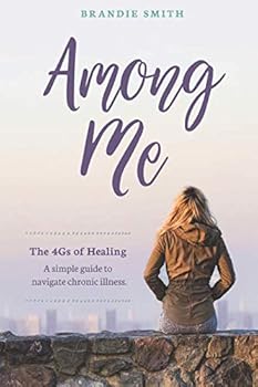 Paperback The 4Gs ofHealing: A simple guide to navigate chronic illness. Book