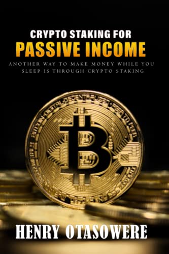 Crypto Staking for Passive Income: Another way to make money while you sleep is through crypto staking