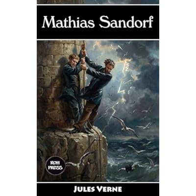Mathias Sandorf: A NEW modern translation with illustrations by Leon Bennet