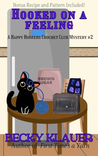 Hooked on a Feeling: A Happy Hookers Crochet Club Mystery #2 (Happy Hookers Crochet Club Mysteries)