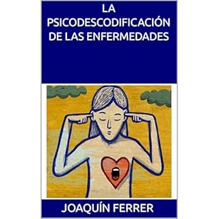 LA PSICODESCODIFICACI&Oacute;N DE LAS ENFERMEDADES Audiolibro Por Joaqu&iacute;n Ferrer arte de portada