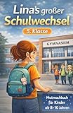 Linas großer Schulwechsel – Ein Kinderbuch für Mädchen ab 9 über den Start in die 5. Klasse: Mutmachende Schulgeschichte über Freundschaft, Neuanfang ... Schule (Mein Weg – Geschichten fürs Wachsen)