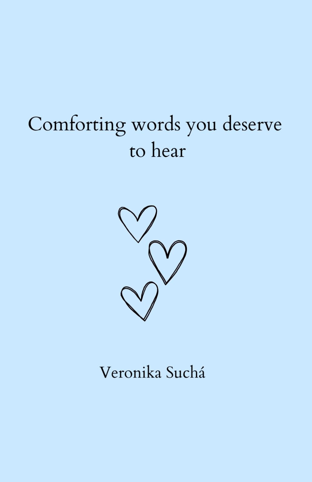 Comforting words you deserve to hear