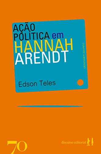 Ação política em Hannah Arendt: