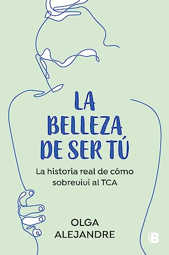 La Belleza De Ser Tú: La Historia Real De Cómo Sobreviví Al Tca La Belleza De Ser Tú: La Historia Real De Cómo Sobreviví Al Tca