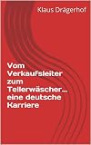Vom Verkaufsleiter zum Tellerwäscher... eine deutsche Karriere