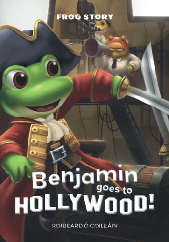 Benjamin goes to Hollywood (Frog Story)