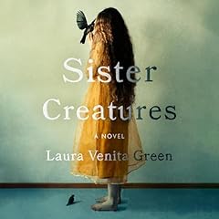 Sister Creatures Audiolibro Por Laura Venita Green arte de portada