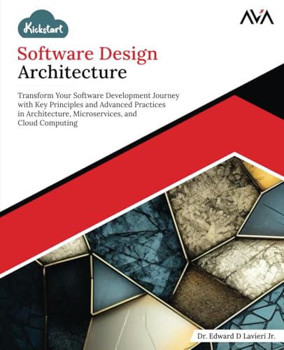 Kickstart Software Design Architecture: Transform Your Software D...