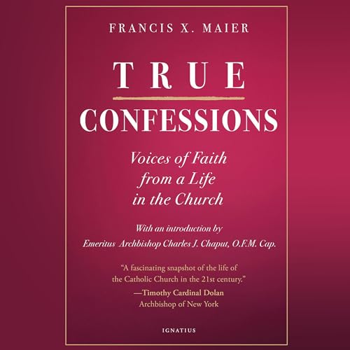 Enjoy True Confessions from Francis X. Maier episode artwork