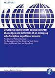 Governing Development Across Cultures: Challenges And Dilemmas of an Emerging Sub-discipline in Political Science (World of Political Science-the Development of the Discipline)