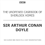 Cover of The Unopened Casebook Of Sherlock Holmes