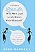 If You Lean In, Will Men Just Look Down Your Blouse?: Questions and Thoughts for Loud, Smart Women in Turbulent Times
