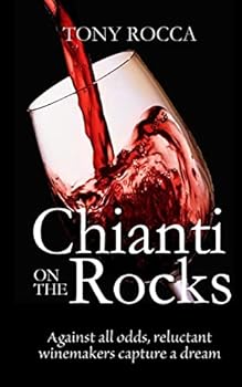 Paperback Chianti On The Rocks: Against all odds, reluctant winemakers capture a dream Book