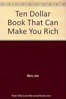 Ten Dollar Book That Can Make You Rich 0818402326 Book Cover