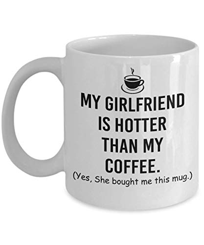 Kaffeetasse mit Aufschrift "My Girlfriend Is Hotter Than My Coffee", Geschenkidee für ihn, Freund, Liebhaber, Teetasse, Valentinstag