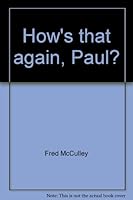 How's that again, Paul?: An odyssey across pentecostal and holiness seas 0964881403 Book Cover