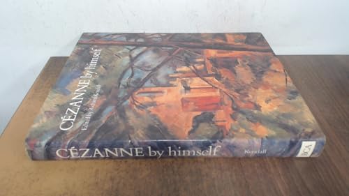  Cezanne by Himself: Drawings, Paintings, Writings