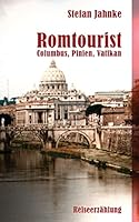 Romtourist: Columbus, Pinien, Vatikan 150545283X Book Cover