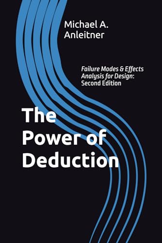 The Power of Deduction: Failure Modes & Effects Analysis for Design: Second Edition