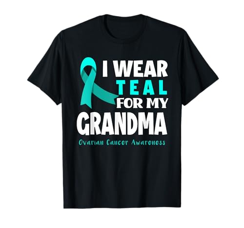 I Wear Teal For My Grandma Support Ovarian Cancer Awareness T-Shirt