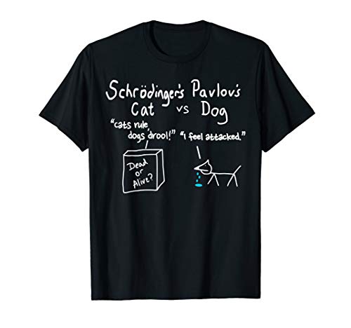 Schrodinger's cat rules, Pavlov's dog drools! Science geek T-Shirt