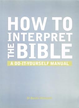 Paperback How to Interpret the Bible: A Do-it-yourself Manual Book