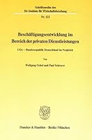 Beschaftigungsentwicklung Im Bereich Der Privaten Dienstleistungen: USA - Bundesrepublik Deutschland Im Vergleich 3428065573 Book Cover