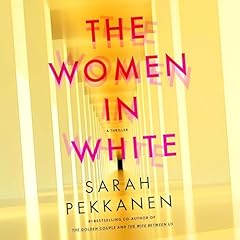The Women in White Audiolibro Por Sarah Pekkanen arte de portada