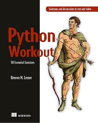 Python Workout: 50 Essential Exercises Python Workout: 50 Essential Exercises book cover