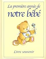 PREMIERE ANNEE DE NOTRE BEBE -LA 2762521815 Book Cover