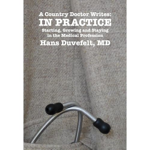 A Country Doctor Writes: IN PRACTICE by Hans Duvefelt episode artwork