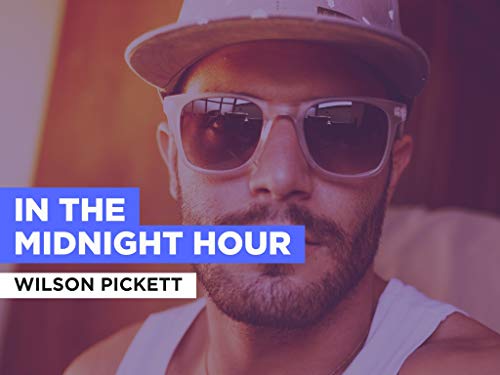  In The Midnight Hour nello stile di Wilson Pickett