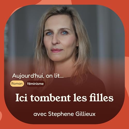 Ici tombent les filles de Stephene Gillieux